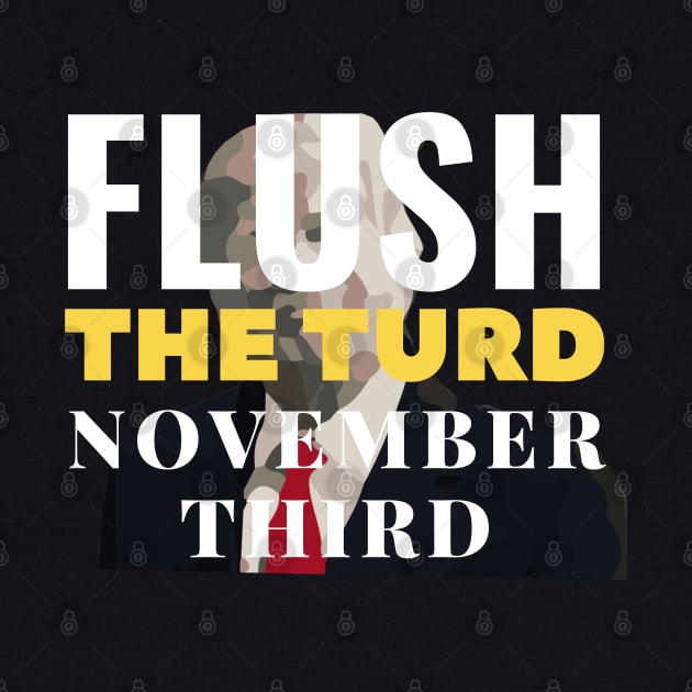 Flush the turd November third by HR-the-Chemist